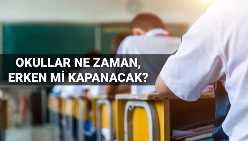 2024-2025 Eğitim Yılı Okul Kapanış Tarihleri Açıklandı mı?