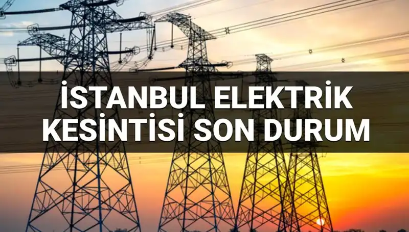İstanbul'da 21 İlçede Elektrik Kesintisi: Hangi Bölgelerde Ne Zaman?